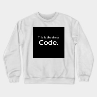 This is the dress Code Crewneck Sweatshirt